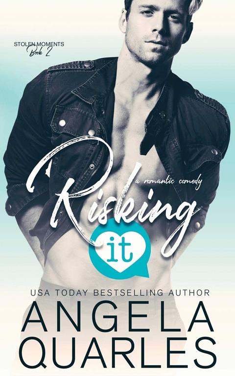 Risking It: A Romantic Comedy (Stolen Moments)