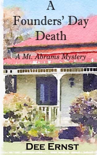 A Founders' Day Death: A Mt. Abrams Mystery (The Mt. Abrams Mysteries) (Volume 2)