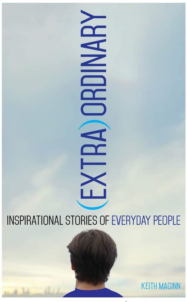 (Extra)Ordinary: Inspirational Stories of Everyday People