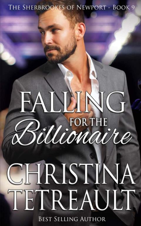 Falling For The Billionaire (The Sherbrookes of Newport) (Volume 9)