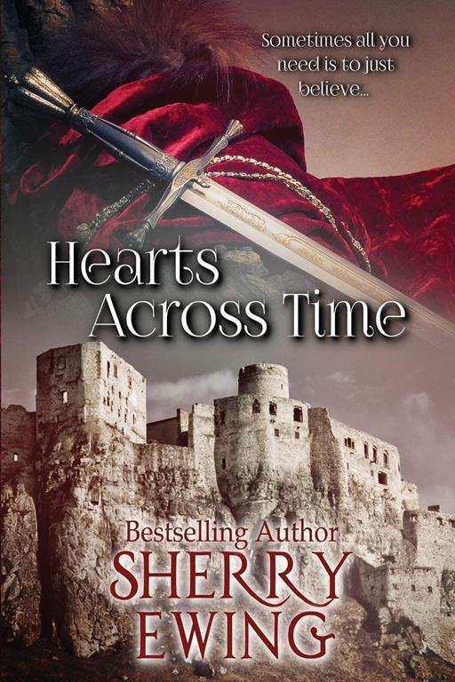 Hearts Across Time (The Knights of Berwyck, A Quest Through Time ~ Books 1 &amp; 2) (Volume 1)