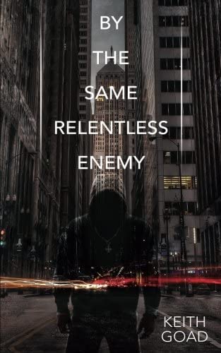 By the Same Relentless Enemy: a novel (Volume 1)