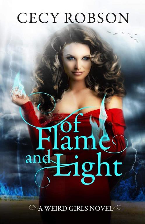 Of Flame and Light: A Weird Girls Novel (Weird Girls Flame) (Volume 7)