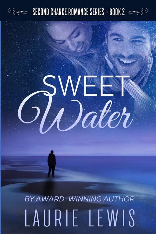 Sweet Water (Second Chance Romance Series)