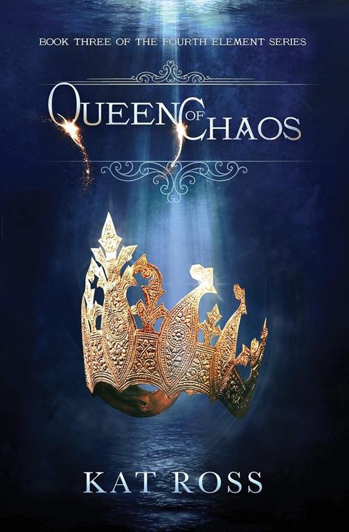 Queen of Chaos (The Fourth Element) (Volume 3)