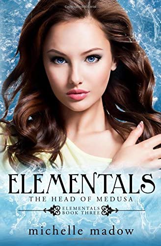 Elementals 3: The Head of Medusa (Volume 3)