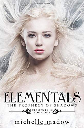 Elementals: The Prophecy of Shadows (Volume 1)