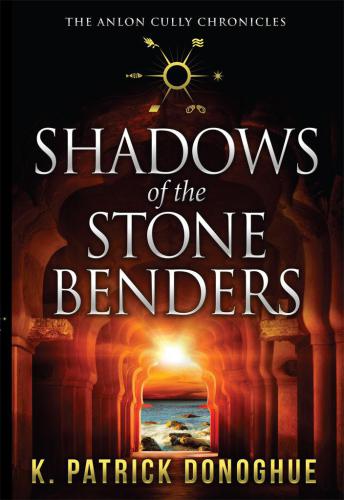 Shadows of the Stone Benders (The Anlon Cully Chronicles) (Volume 1)