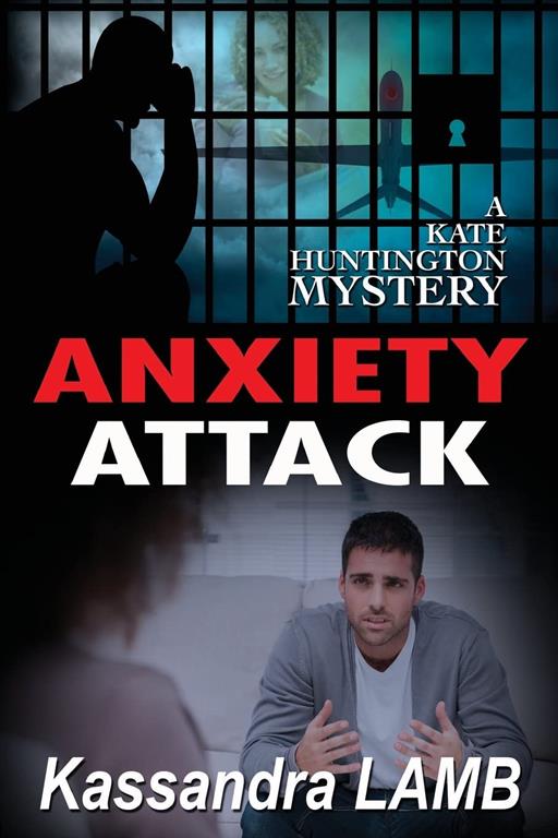 Anxiety Attack: A Kate Huntington Mystery (The Kate Huntington Mystery Series) (Volume 9)