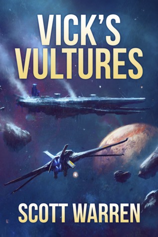 Vick's Vultures: Union Earth Privateers: Book 1 (Union Earth Privateers, 1)