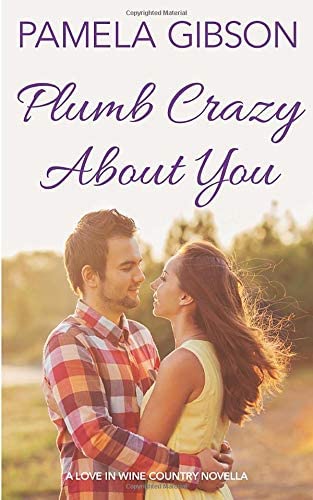 Plumb Crazy About You (Love in Wine Country Novella)