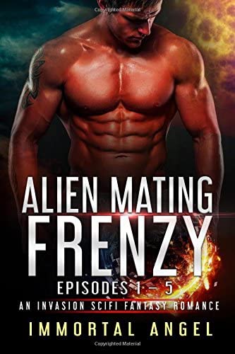 Alien Mating Frenzy: Serials 1-5 (An Invasion SciFi Fantasy Romance) (Volume 1)