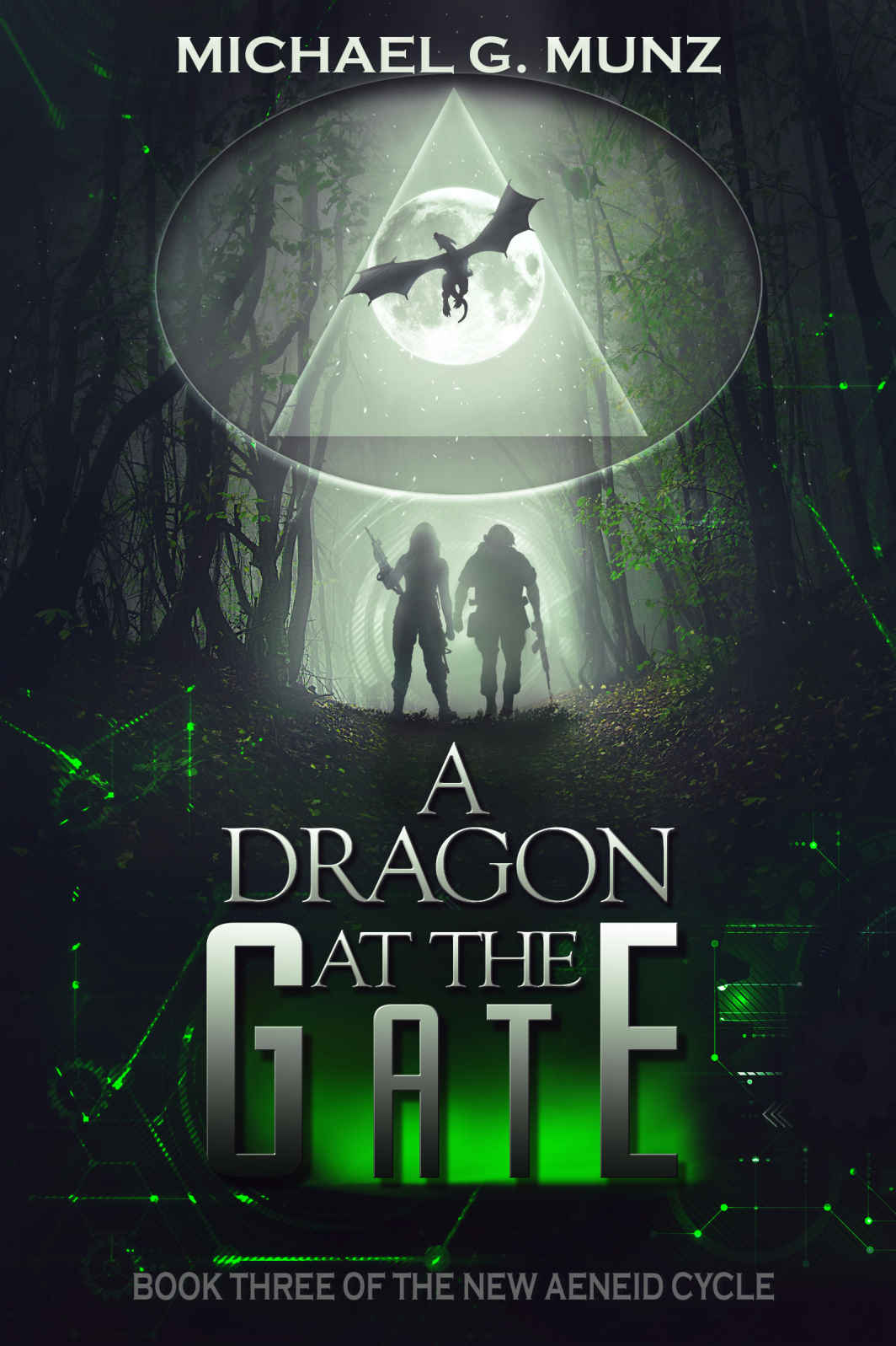 A Dragon at the Gate (The New Aeneid Cycle) (Volume 3)