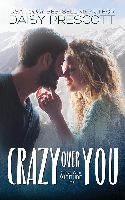 Crazy Over You (Love with Altitude) (Volume 2)