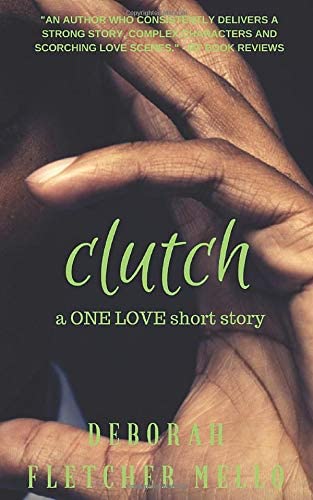 CLUTCH (A ONE LOVE Short Story)