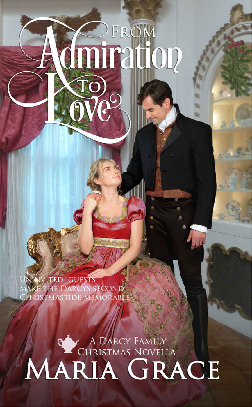 From Admiration to Love: The Darcys' Second Christmas: A Pride and Prejudice sequel (Sweet Tea Stories)