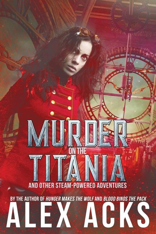 Murder on the Titania and Other Steam-Powered Adventures (Adventures of the Valiant Captain Ramos and He)