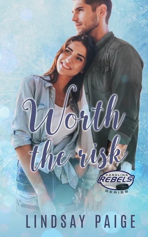 Worth the Risk (Carolina Rebels) (Volume 7)