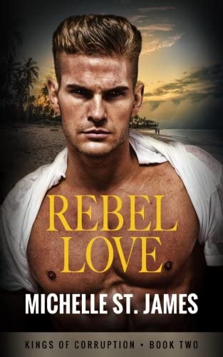 Rebel Love (Kings of Corruption) (Volume 2)