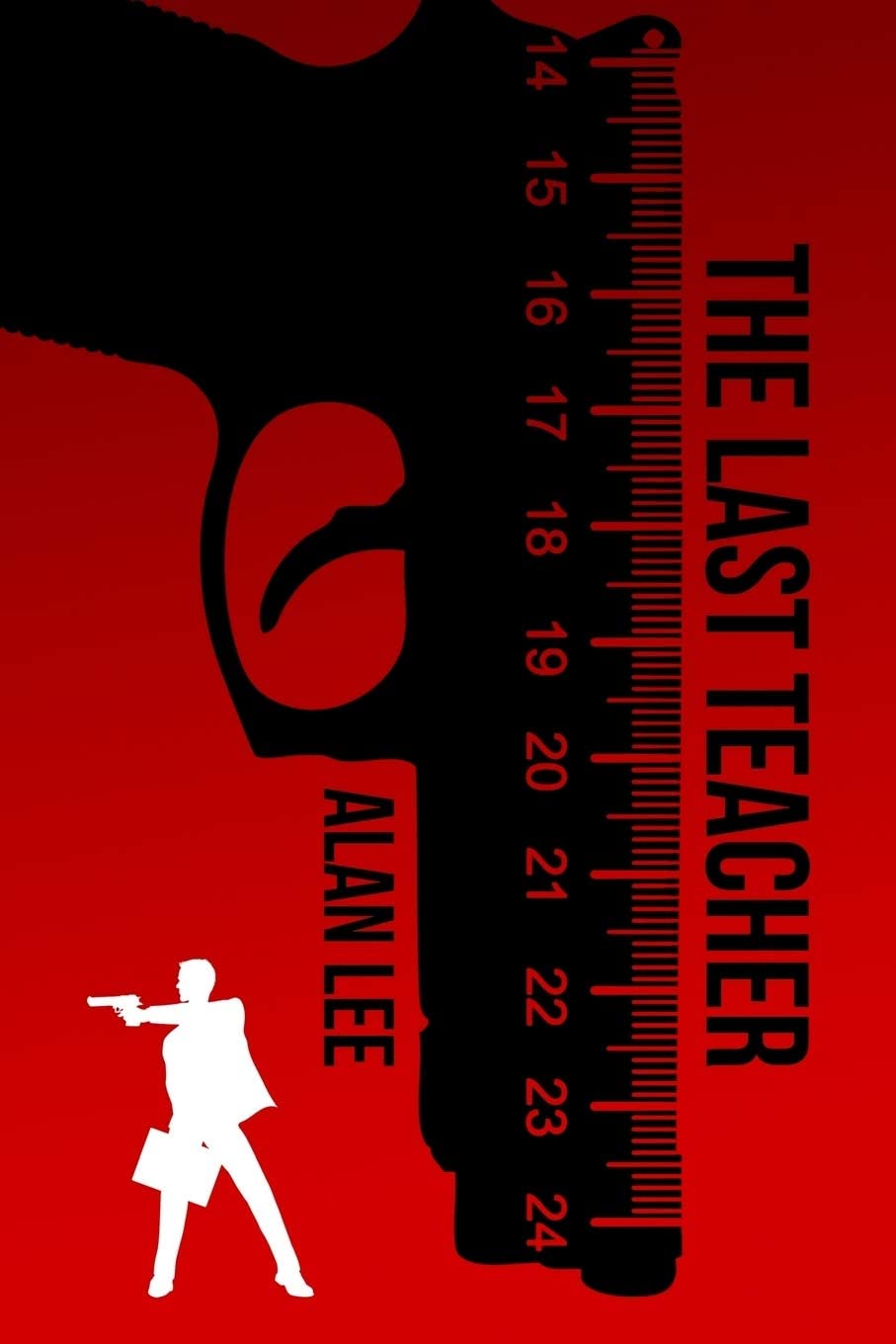 The Last Teacher (Mackenzie August) (Volume 4)