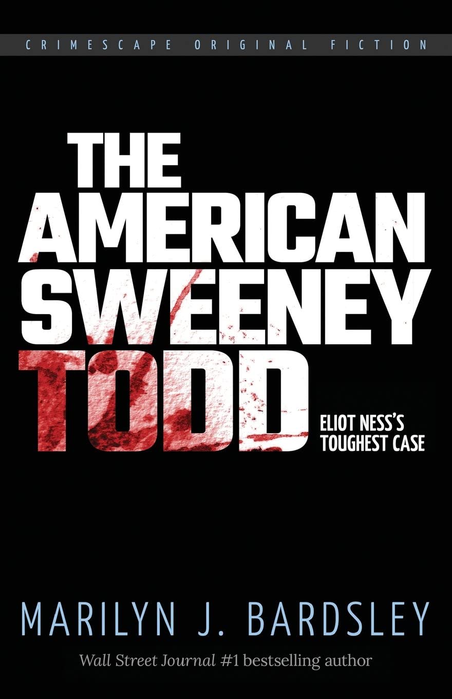 The American Sweeney Todd: Eliot Ness's Toughest Case (Crimescape Book)