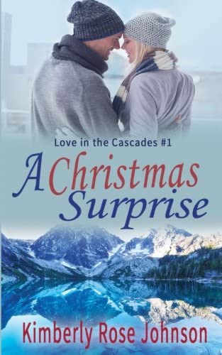 A Christmas Surprise (Love in the Cascades) (Volume 1)