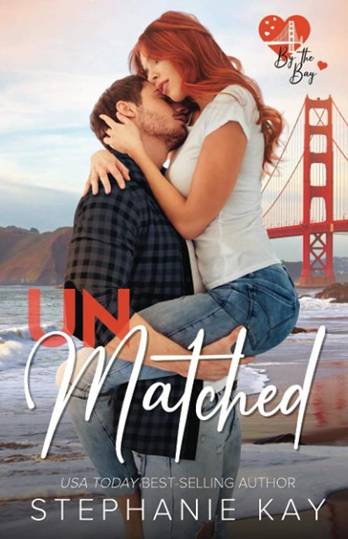 Unmatched (A Love by the Bay Novel) (Volume 1)