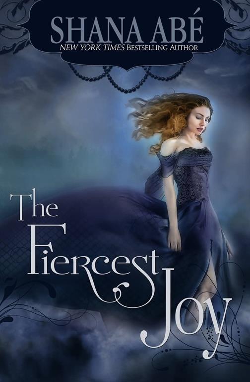 The Fiercest Joy (Sweetest Dark) (Volume 3)