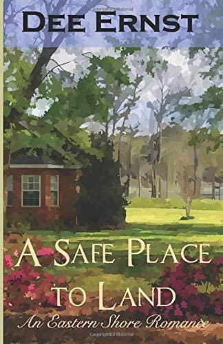 A Safe Place to Land: An Eastern Shore Romance (The Eastern Shore Romances) (Volume 1)