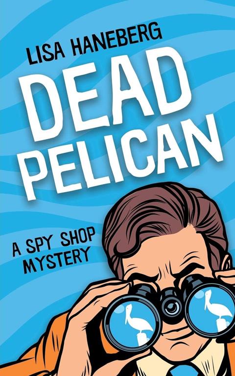 Dead Pelican (Spy Shop Mystery)