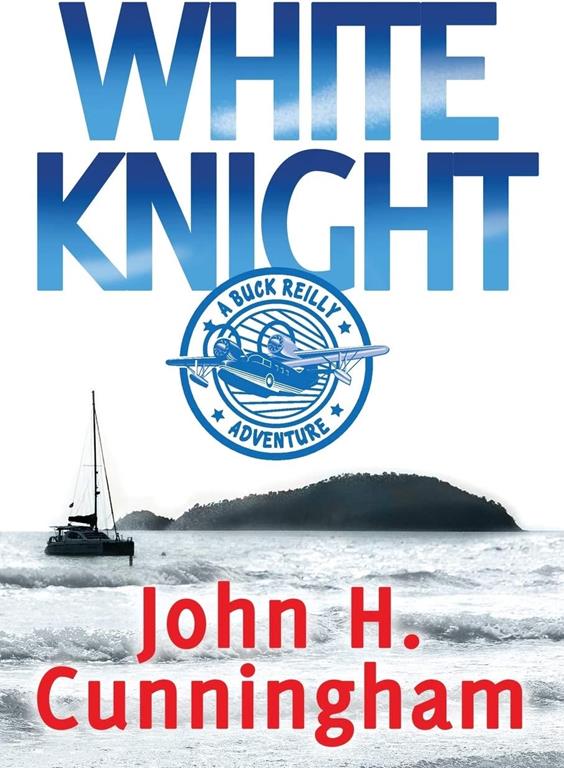 WHITE KNIGHT: A Buck Reilly Adventure (8)