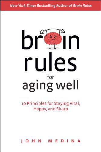 Brain Rules for Aging Well