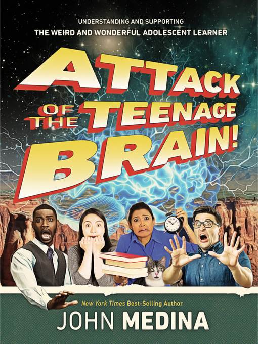 Attack of the Teenage Brain!