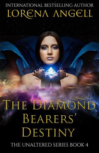 The Diamond Bearers' Destiny (The Unaltered) (Volume 4)