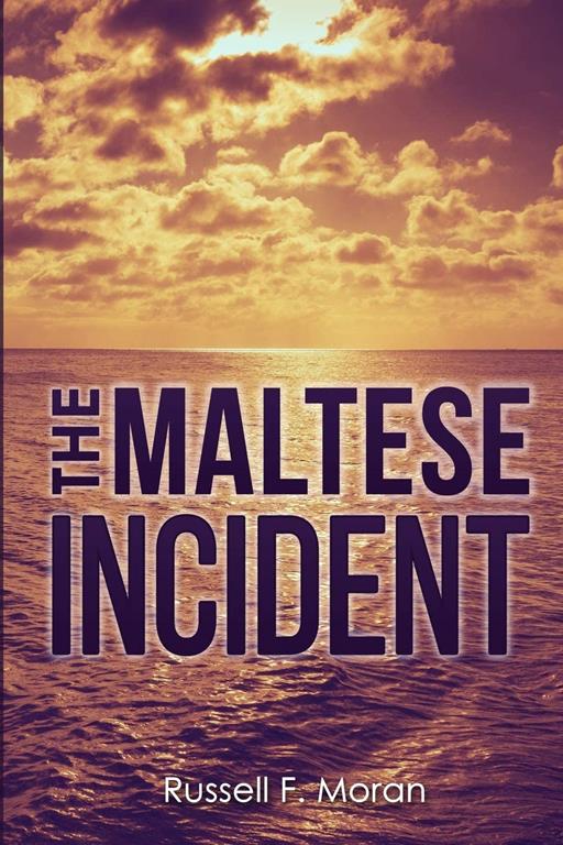 The Maltese Incident: A Novel Of Time Travel (The Harry and Meg Series) (Volume 1)