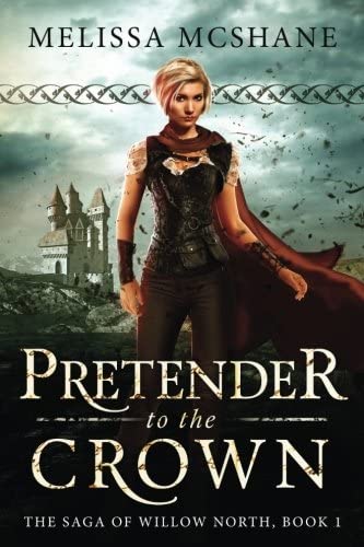 Pretender to the Crown (The Saga of Willow North) (Volume 1)