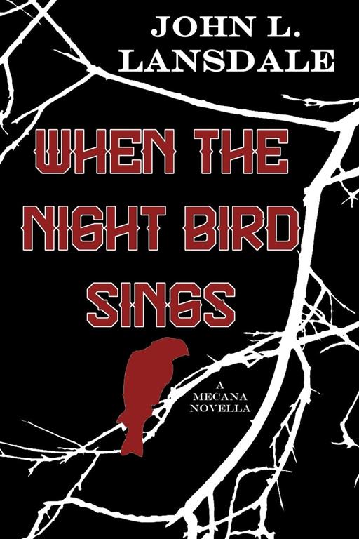 When the Night Bird Sings: A Mecana Novella (The Mecana Series) (Volume 2)