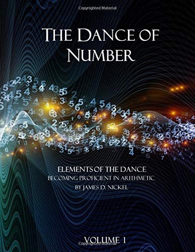 The Dance of Number: Elements of the Dance - Becoming Proficient in Arithmetic Volume 1 (The Dance of Number: Part 1)