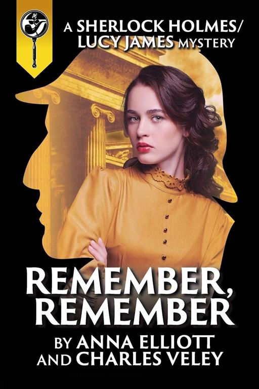 Remember, Remember (A Sherlock Holmes and Lucy James Mystery) (Volume 3)