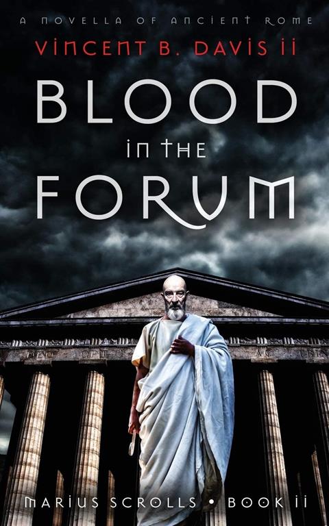 Blood in the Forum: A Novella of Ancient Rome (The Marius Scroll)