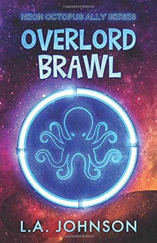 Overlord Brawl: Book 1 of the Neon Octopus Ally Series