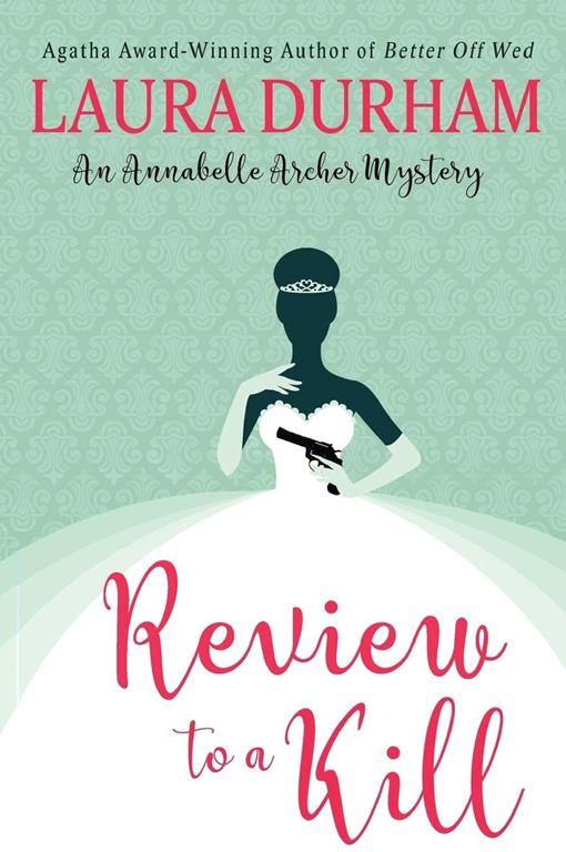 Review To A Kill (Annabelle Archer Wedding Planner Mystery) (Volume 3)