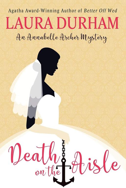 Death on the Aisle (Annabelle Archer Wedding Planner Mystery) (Volume 5)