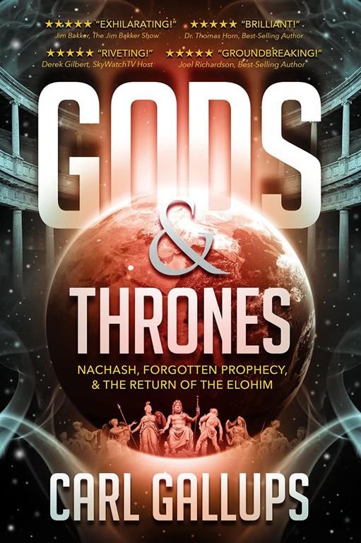 Gods &amp; Thrones: Nachash, Forgotten Prophecy, &amp; the Return of the Elohim