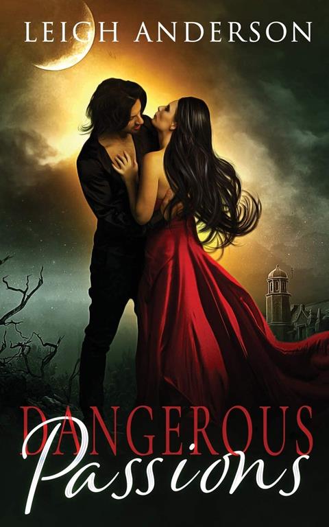 Dangerous Passions (The Gothica Collection)