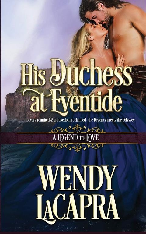 His Duchess at Eventide: A Legend to Love (Mythic Dukes)