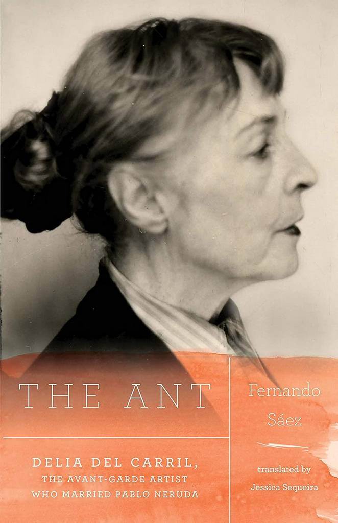 The Ant: Delia del Carril; the Avant-Garde Artist Who Married Pablo Neruda