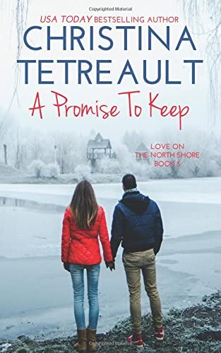 A Promise To Keep (Love on the North Shore) (Volume 5)