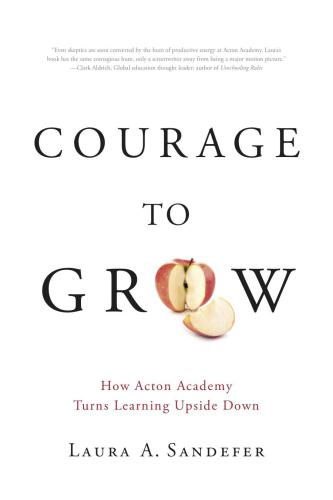 Courage to grow: how Acton Academy turns learning upside down