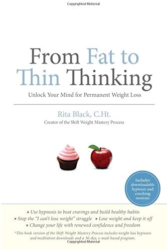 From Fat to Thin Thinking: Unlock Your Mind for Permanent Weight Loss